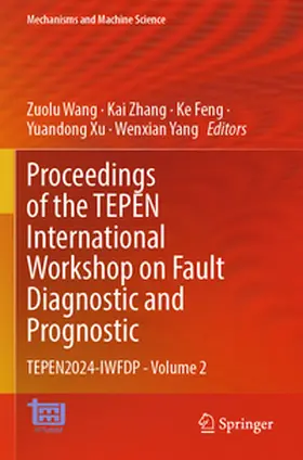 Wang / Zhang / Feng |  Proceedings of the TEPEN International Workshop on Fault Diagnostic and Prognostic | Buch |  Sack Fachmedien