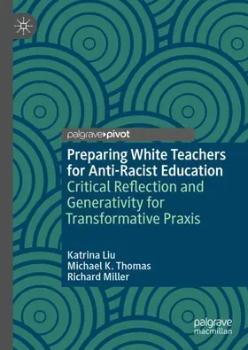 Liu / Miller / Thomas |  Preparing White Teachers for Anti-Racist Education | Buch |  Sack Fachmedien
