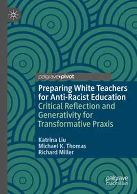 Liu / Thomas / Miller |  Preparing White Teachers for Anti-Racist Education | Buch |  Sack Fachmedien