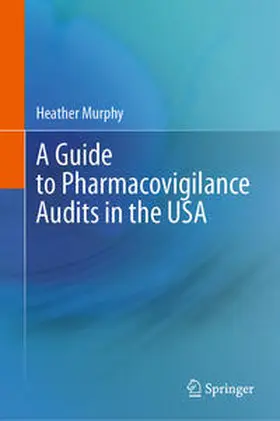 Murphy | A Guide to Pharmacovigilance Audits in the USA | Buch | 978-3-031-73595-0 | sack.de