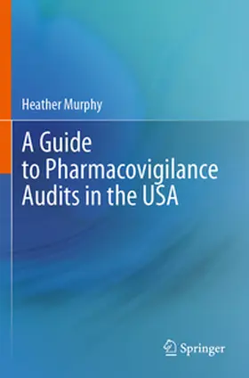 Murphy |  A Guide to Pharmacovigilance Audits in the USA | Buch |  Sack Fachmedien