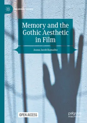 Jacob Ramalho |  Memory and the Gothic Aesthetic in Film | Buch |  Sack Fachmedien
