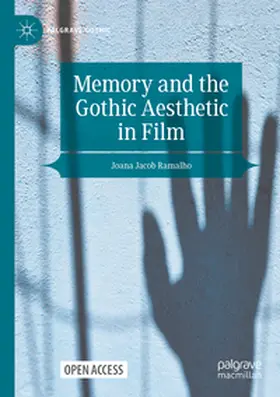 Jacob Ramalho |  Memory and the Gothic Aesthetic in Film | Buch |  Sack Fachmedien