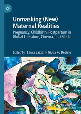 Lazzari / Po DeLisle |  Unmasking (New) Maternal Realities | Buch |  Sack Fachmedien