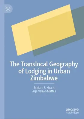Vainio-Mattila / Grant |  The Translocal Geography of Lodging in Urban Zimbabwe | Buch |  Sack Fachmedien