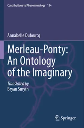 Dufourcq |  Merleau-Ponty: An Ontology of the Imaginary | Buch |  Sack Fachmedien