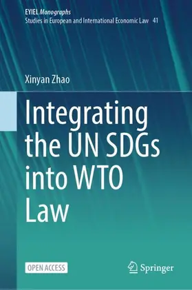 Zhao |  Integrating the UN SDGs into WTO Law | Buch |  Sack Fachmedien