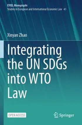Zhao |  Integrating the UN SDGs into WTO Law | Buch |  Sack Fachmedien