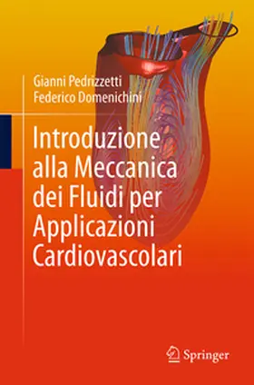 Pedrizzetti / Domenichini |  Introduzione alla Meccanica dei Fluidi per Applicazioni Cardiovascolari | Buch |  Sack Fachmedien