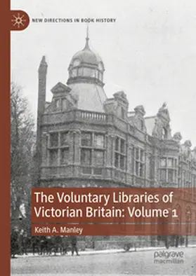 Manley | Manley, K: Voluntary Libraries of Victorian Britain: Volume | Buch | 978-3-031-73950-7 | sack.de