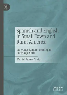 Smith |  Spanish and English in Small Town and Rural America | Buch |  Sack Fachmedien