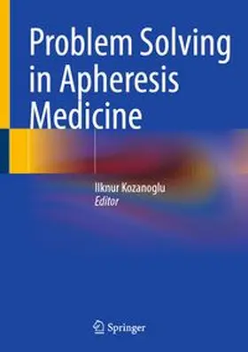 Kozanoglu | Problem Solving in Apheresis Medicine | Buch | 978-3-031-74080-0 | www.sack.de