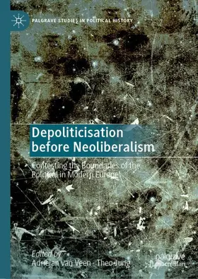 van Veen / Jung |  Depoliticisation before Neoliberalism | Buch |  Sack Fachmedien