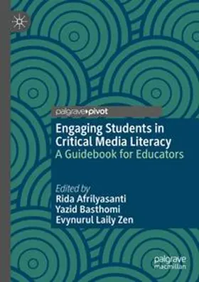 Afrilyasanti / Basthomi / Zen | Engaging Students in Critical Media Literacy | Buch | 978-3-031-74132-6 | www.sack.de