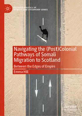 Hill | Navigating the (Post)Colonial Pathways of Somali Migration to Scotland | E-Book | www.sack.de