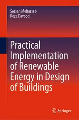 Mohasseb / Davoodi |  Practical Implementation of Renewable Energy in Design of Buildings | eBook | Sack Fachmedien