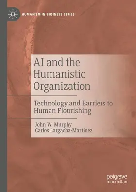 Largacha-Martinez / Murphy |  AI and the Humanistic Organization | Buch |  Sack Fachmedien