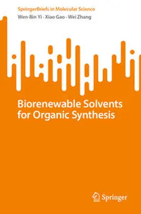 Yi / Gao / Zhang | Biorenewable Solvents for Organic Synthesis | E-Book | sack.de