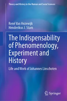 Van Hezewijk / Stam |  The Indispensability of Phenomenology, Experiment and History | Buch |  Sack Fachmedien