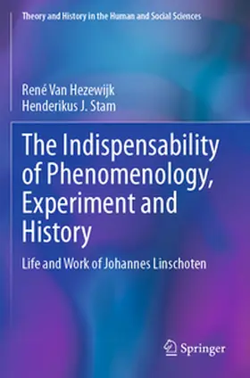 Van Hezewijk / Stam |  The Indispensability of Phenomenology, Experiment and History | Buch |  Sack Fachmedien