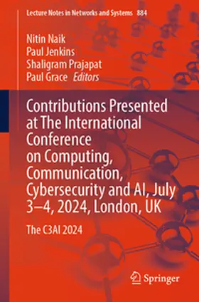 Naik / Jenkins / Prajapat |  Contributions Presented at The International Conference on Computing, Communication, Cybersecurity and AI, July 3-4, 2024, London, UK | Buch |  Sack Fachmedien