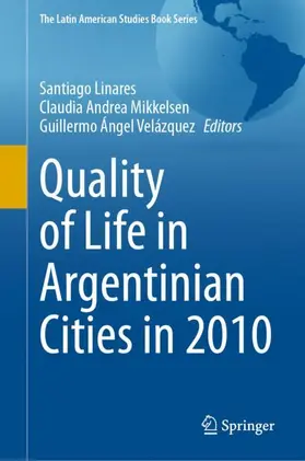 Linares / Velázquez / Mikkelsen |  Quality of Life in Argentinian Cities in 2010 | Buch |  Sack Fachmedien