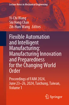 Wang / Chan | Flexible Automation and Intelligent Manufacturing: Manufacturing Innovation and Preparedness for the Changing World Order | E-Book | sack.de