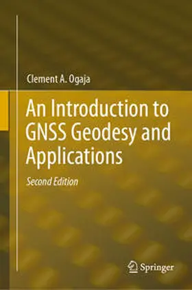 Ogaja |  An Introduction to GNSS Geodesy and Applications | Buch |  Sack Fachmedien