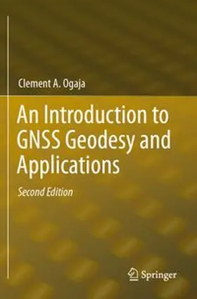 Ogaja |  An Introduction to GNSS Geodesy and Applications | Buch |  Sack Fachmedien