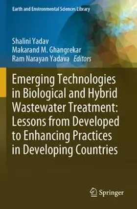 Yadav / Ghangrekar / Yadava |  Emerging Technologies in Biological and Hybrid Wastewater Treatment: Lessons from Developed to Enhancing Practices in Developing Countries | Buch |  Sack Fachmedien