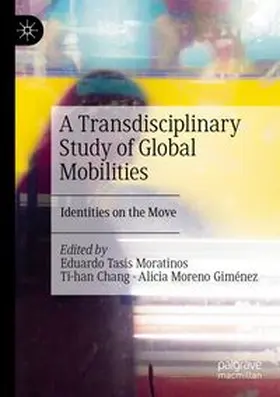 Tasis Moratinos / Chang / Moreno Giménez | A Transdisciplinary Study of Global Mobilities | Buch | 978-3-031-74541-6 | www.sack.de