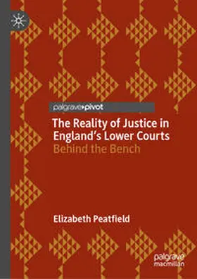 Peatfield | The Reality of Justice in England’s Lower Courts | E-Book | www.sack.de