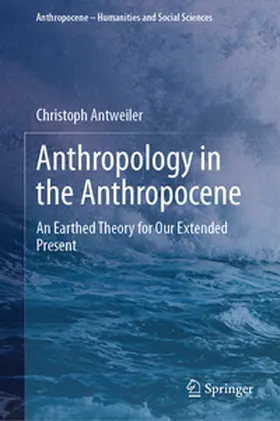 Antweiler | Anthropology in the Anthropocene | E-Book | www.sack.de