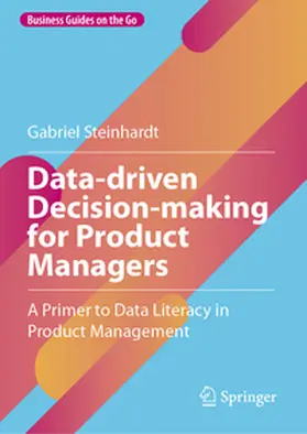 Steinhardt |  Data-driven Decision-making for Product Managers | eBook | Sack Fachmedien