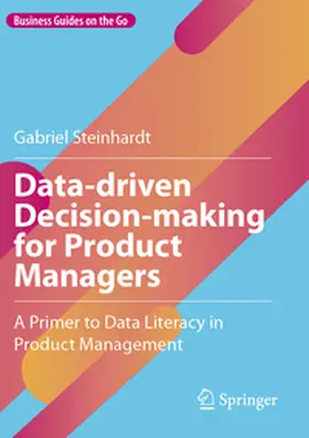 Steinhardt |  Data-driven Decision-making for Product Managers | Buch |  Sack Fachmedien