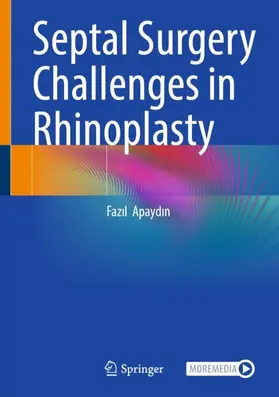 Apaydin / Apaydin |  Septal Surgery Challenges in Rhinoplasty | Buch |  Sack Fachmedien