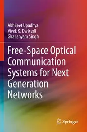 Upadhya / Dwivedi / Singh | Free-Space Optical Communication Systems for Next Generation Networks | Buch | 978-3-031-74807-3 | www.sack.de