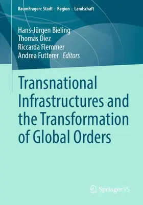 Bieling / Futterer / Diez | Transnational Infrastructures and the Transformation of Global Orders | Buch | 978-3-031-74845-5 | sack.de