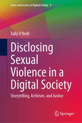 O’Neill |  Disclosing Sexual Violence in a Digital Society | eBook | Sack Fachmedien