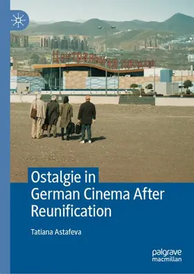 Astafeva |  Ostalgie in German Cinema After Reunification | Buch |  Sack Fachmedien