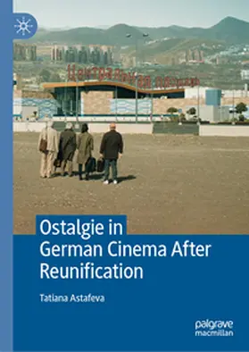 Astafeva |  Ostalgie in German Cinema After Reunification | eBook | Sack Fachmedien