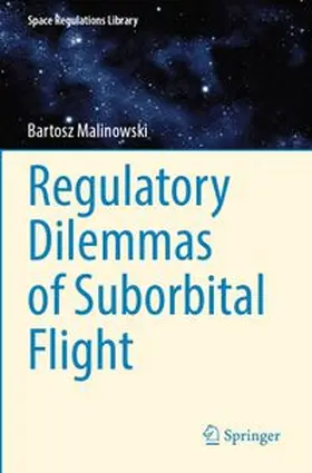 Malinowski |  Regulatory Dilemmas of Suborbital Flight | Buch |  Sack Fachmedien