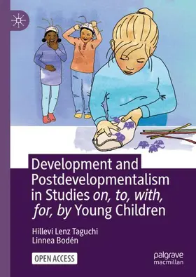 Bodén / Lenz Taguchi |  Development and Postdevelopmentalism in Studies on, to, with, for, by Young Children | Buch |  Sack Fachmedien
