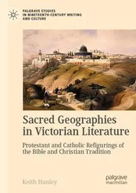 Hanley | Sacred Geographies in Victorian Literature | Buch | 978-3-031-75187-5 | www.sack.de
