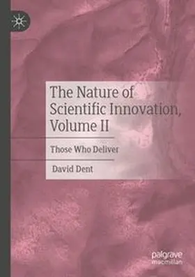 Dent | The Nature of Scientific Innovation, Volume II | Buch | 978-3-031-75218-6 | www.sack.de