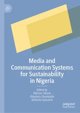 Okorie / Osunkunle / Oyesomi |  Media and Communication Systems for Sustainability in Nigeria | Buch |  Sack Fachmedien