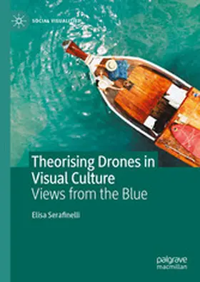 Serafinelli |  Theorising Drones in Visual Culture | eBook | Sack Fachmedien