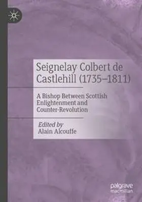 Alcouffe |  Seignelay Colbert de Castlehill (1735-1811) | Buch |  Sack Fachmedien