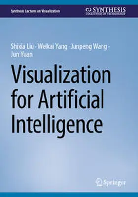 Liu / Yang / Wang |  Visualization for Artificial Intelligence | eBook | Sack Fachmedien