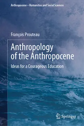 Prouteau |  Anthropology of the Anthropocene | eBook | Sack Fachmedien